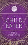 Rachel Pollack - The Child Eater