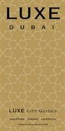 Luxe City Guides, Luxe City Guides, Luxe Asia Limited - Dubai 8th Edition