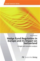 Karin Bosshard - Hedge Fund Regulation in Europe and its Impact on Switzerland