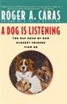 Roger A Caras, Roger A. Caras - Dog Is Listening: The Way Some of Our CL