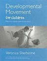 Sherborne, Veronica Sherborne, Sherborne Veronica - Developmental movements for childre