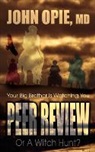 John Opie - Peer Review Or a Witch Hunt? Your Big Br