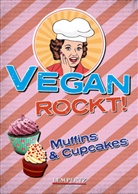 Antj Watermann, Antje Watermann - Vegan rockt! Muffins & Cupcakes