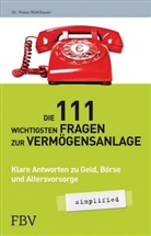 Klaus Mühlbauer - Die 111 wichtigsten Fragen der Vermögensanlage -  simplified