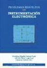 Eduardo Galván Díez, Francisco Rogelio Palomo Pinto, Alfredo Pérez Vega-Leal - Problemas resueltos de instrumentación electrónica