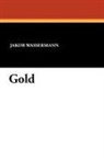 Jakob Wasermann, Jakob Wassermann - Gold