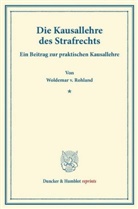 Woldemar v Rohland, Woldemar v. Rohland - Die Kausallehre des Strafrechts.