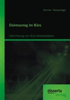 Manfred Reitetschläger - Elektrosmog im Büro: Optimierung von Büro-Arbeitsplätzen