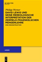 Philipp Werner - David Lewis und seine mereologische Interpretation der Zermelo-Fraenkelschen Mengenlehre
