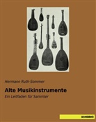 Hermann Ruth-Sommer - Alte Musikinstrumente