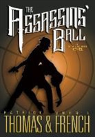 John L. French, Patrick Thomas - The Assassins' Ball
