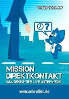 Tobias Schlosser - Mission: Direktkontakt