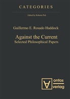 Guillermo E Rosado Haddock, Guillermo E. Rosado Haddock - Against the Current