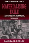 Sandra Dudley - Materialising Exile