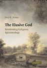 P. K. Moser, Paul K. Moser, Moser Paul K. - Elusive God