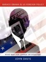 John Davis - Barack Obama & Us Foreign Policy: Road M