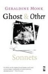 Geraldine Monk - Ghost & Other Sonnets