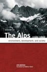 Jon Mathieu - History of the Alps, 1500-1900 : Environment, Development, and