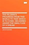 John Bunyan - The Pilgrim's Progress From This World T