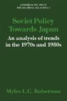 Myles L. C. Robertson, Myles L.c Robertson - Soviet Policy Towards Japan