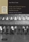 Ann Marie Yasin, Ann Marie (University of Southern Californi Yasin, Yasin Ann Marie - Saints and Church Spaces in the Late Antique Mediterranean
