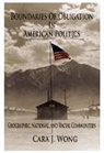 Cara Wong, Cara J. Wong, Cara J. (University of Illinois Wong, Cara. J Wong, Wong Cara J. - Boundaries of Obligation in American Politics