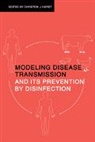 Hurst Christon J., Christon J. Hurst, Christon J. (United States of America Envir Hurst, Hurst Christon J., Christon J. Hurst - Modeling Disease Transmission and Its Prevention By Disinfection