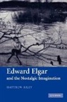 Matthew Riley, Matthew (University of Birmingham) Riley - Edward Elgar and the Nostalgic Imagination