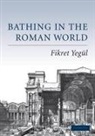 Fikret Yeg L., Fikret Yegul, Fikret (University of California Yegul, Fikret K. Yegul, Fikret K. Yeg'ul, Fikret Yegül - Bathing in the Roman World