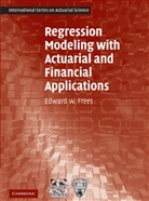 Edward W. Frees, Edward W. (University of Wisconsin Frees - Regression Modeling With Actuarial and Financial Applications