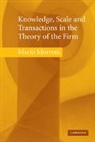 Mario Morroni, Mario (Universit... Degli Studi Morroni, Mario (Universita Degli Studi Morroni, Morroni Mario - Knowledge, Scale and Transactions in the Theory of the Firm