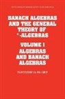 Theodore W. Palmer, Palmer Theodore W. - Banach Algebras and the General Theory O