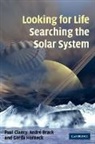 Andre Brack, Paul Clancy, Paul Brack Clancy, Gerda Horneck - Looking for Life, Searching the Solar System