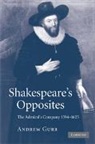 Andrew Gurr, Andrew (University of Reading) Gurr, Gurr Andrew - Shakespeare''s Opposites