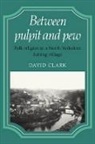 David Clark - Between Pulpit and Pew