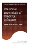 Gabriel Mugny, Juan A. Perez, Juana Perez - The Social Psychology of Minority Influe