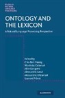 Nicoletta Calzolari, Calzolari Nicoletta, Aldo Gangemi, Gangemi Aldo, Chu-Ren Huang, Chu-Ren Calzolari Huang... - Ontology and the Lexicon