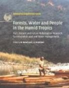 M. Bruijnzeel Bonell, Michael Bruijnzeel Bonell, M. Bonell, Michael Bonell, L. A. Bruijnzeel, L. A. (Vrije Universiteit Bruijnzeel - Forests, Water and People in the Humid Tropics 2 Volume Paperback Set