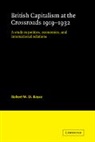 Robert W. D. Boyce, Robert W.d. Boyce - British Capitalism At the Crossroads, 1919-1932