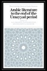 A. F. L. Beeston, A.F.L. Beeston, A. F. L. Beeston, Beeston A. F. L., T. M. Johnstone, R. B. Serjeant... - Arabic Literature to the End of the Umay