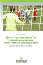 Aleksandr Volkov - Deti "gruppy riska" v detsko-yunosheskikh sportivnykh uchrezhdeniyakh