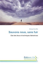 Monique Escoffier, Escoffier-m - Sauvons nous, sans fuir