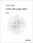 Wilhelm Münger - Unter dem guten Stern