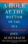 Joel Achenbach - A Hole at the Bottom of the Sea