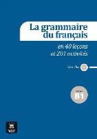 Patrick Guédon, Sylvie Poisson-Quinton - La grammaire du français en 40 leçons et 201 activités : niveau B1