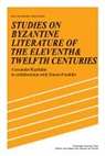 Simon Franklin, Franklin Simon, Alexander Kazhdan, Alexander Franklin Kazhdan - Studies on Byzantine Literature of the Eleventh and Twelfth Centuries