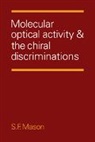 Stephen F. Mason, Mason Stephen F. - Molecular Optical Activity and the Chiral Discriminations