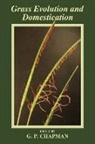 G. P. Chapman, Geoffrey P. Chapman, G. P. Chapman - Grass Evolution and Domestication