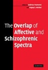 Andreas (Martin-Luther-Universitat Marneros, Andreas Akiskal Marneros, Hagop S. Akiskal, Akiskal Hagop S., Marneros Andreas, Andreas Marneros - Overlap of Affective and Schizophrenic Spectra