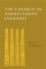 John Godfrey - Church in Anglo-Saxon England